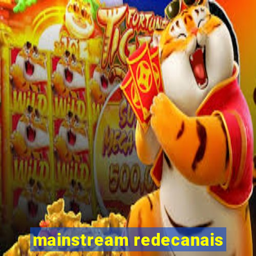 mainstream redecanais